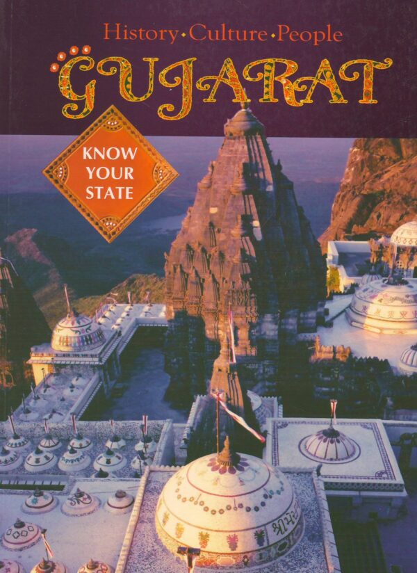 HISTORY CULTURE PEOPLE GUJARAT KNOW YOUR STATE