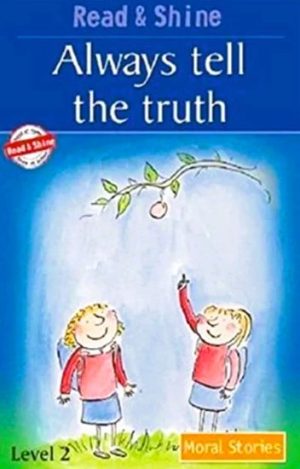 ALWAYS TELL THE TRUTH