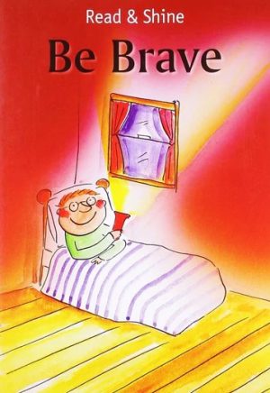 BE BRAVE
