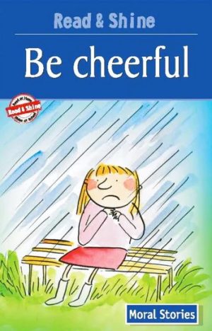 BE CHEERFUL