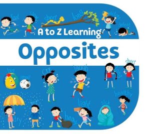 A TO Z LEARNING OPPOSITES