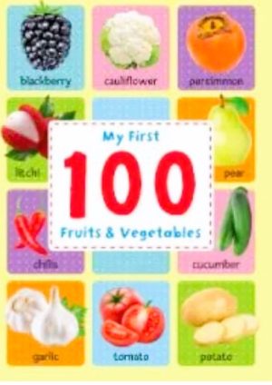 My First 100 Fruits and Vegetables